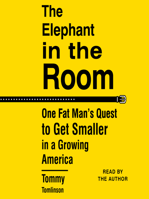Title details for The Elephant in the Room by Tommy Tomlinson - Available